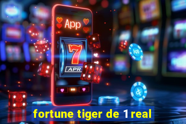 fortune tiger de 1 real
